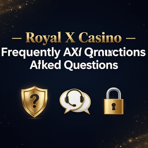 Royal X Casino FAQs